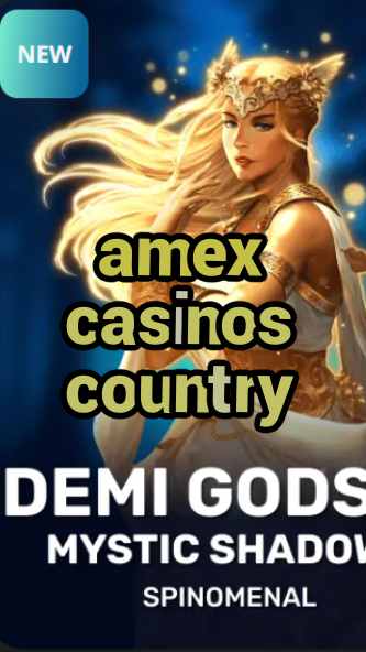 amex casinos country-trdjkmsxjksdss.com